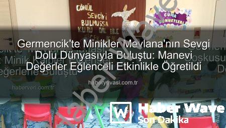 Germencik’te Minikler Mevlana’nın Sevgi Dolu Dünyasıyla Buluştu: Manevi Değerler Tohumları Ekildi