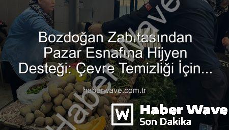 Bozdoğan Zabıtasından Pazar Esnafına Hijyen Desteği: Çevre Temizliği İçin Önemli Adım