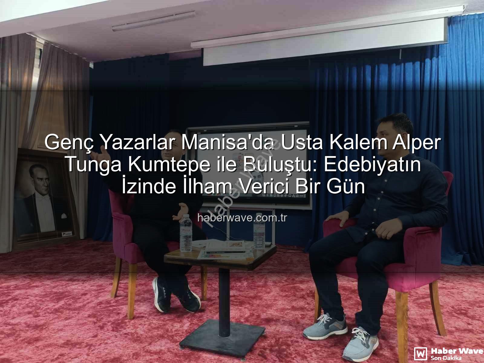 Alper Tunga Kumtepe - Genç Yazarlar Manisa'da Usta Kalem Alper Tunga Kumtepe ile Buluştu: Edebiyatın İzinde İlham Verici Bir Gün