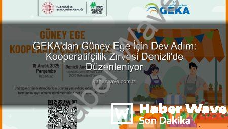 GEKA’dan Güney Ege İçin Dev Adım: Kooperatifçilik Zirvesi Denizli’de Düzenleniyor
