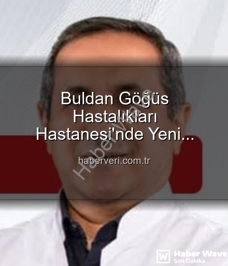 Buldan Göğüs Hastalıkları Hastanesi - Buldan Göğüs Hastalıkları Hastanesi'nde Yeni Dönem: Uzm. Dr. Nurettin Şahin Başhekim Oldu