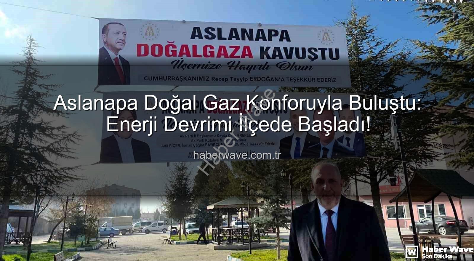 Aslanapa doğal gaz - Aslanapa Doğal Gaz Konforuyla Buluştu: Enerji Devrimi İlçede Başladı!