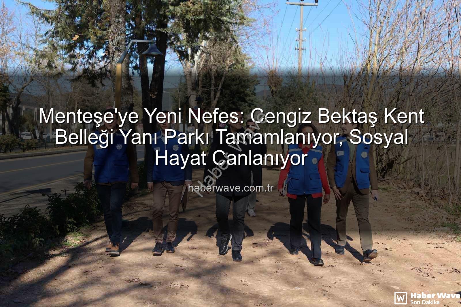 Menteşe parkı - Menteşe'ye Yeni Nefes: Cengiz Bektaş Kent Belleği Yanı Parkı Tamamlanıyor, Sosyal Hayat Canlanıyor