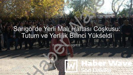 Sarıgöl’de Yerli Malı Haftası Coşkusu: Tutum ve Yerlilik Bilinci Yükseldi
