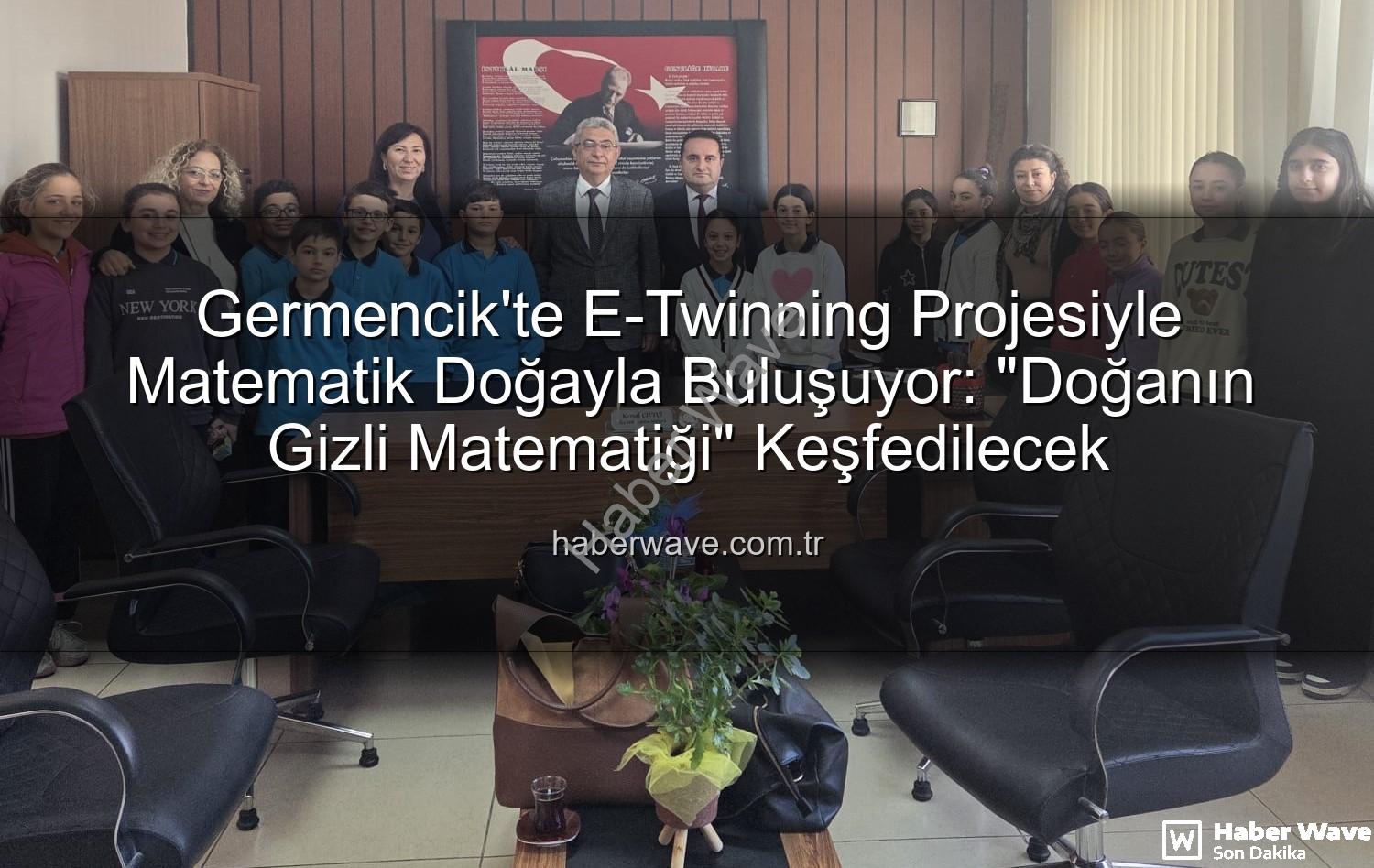 matematik doğa uyumu - Germencik'te E-Twinning Projesiyle Matematik Doğayla Buluşuyor: "Doğanın Gizli Matematiği" Keşfedilecek