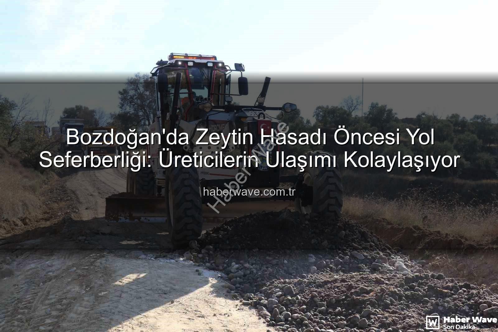 Bozdoğan yol çalışmaları - Bozdoğan'da Zeytin Hasadı Öncesi Yol Seferberliği: Üreticilerin Ulaşımı Kolaylaşıyor