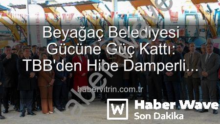 Beyağaç Belediyesi Gücüne Güç Kattı: TBB’den Hibe Edilen Damperli Kamyonet Hizmette!