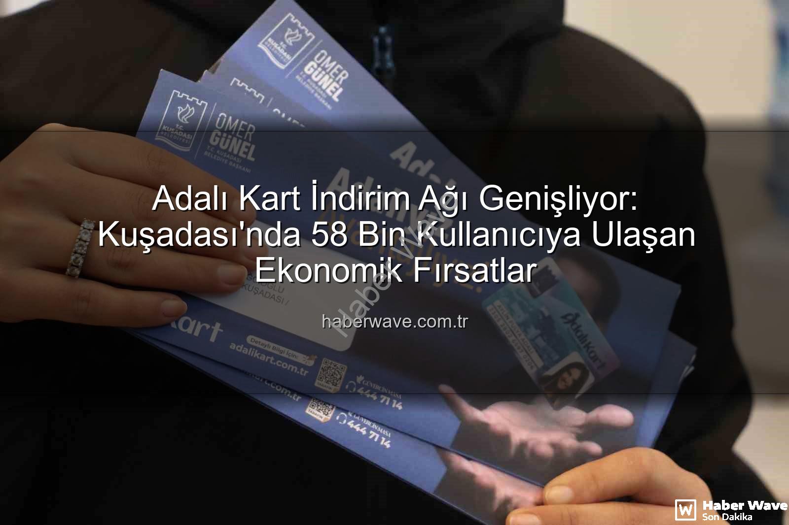 Adalı Kart - Adalı Kart İndirim Ağı Genişliyor: Kuşadası'nda 58 Bin Kullanıcıya Ulaşan Ekonomik Fırsatlar