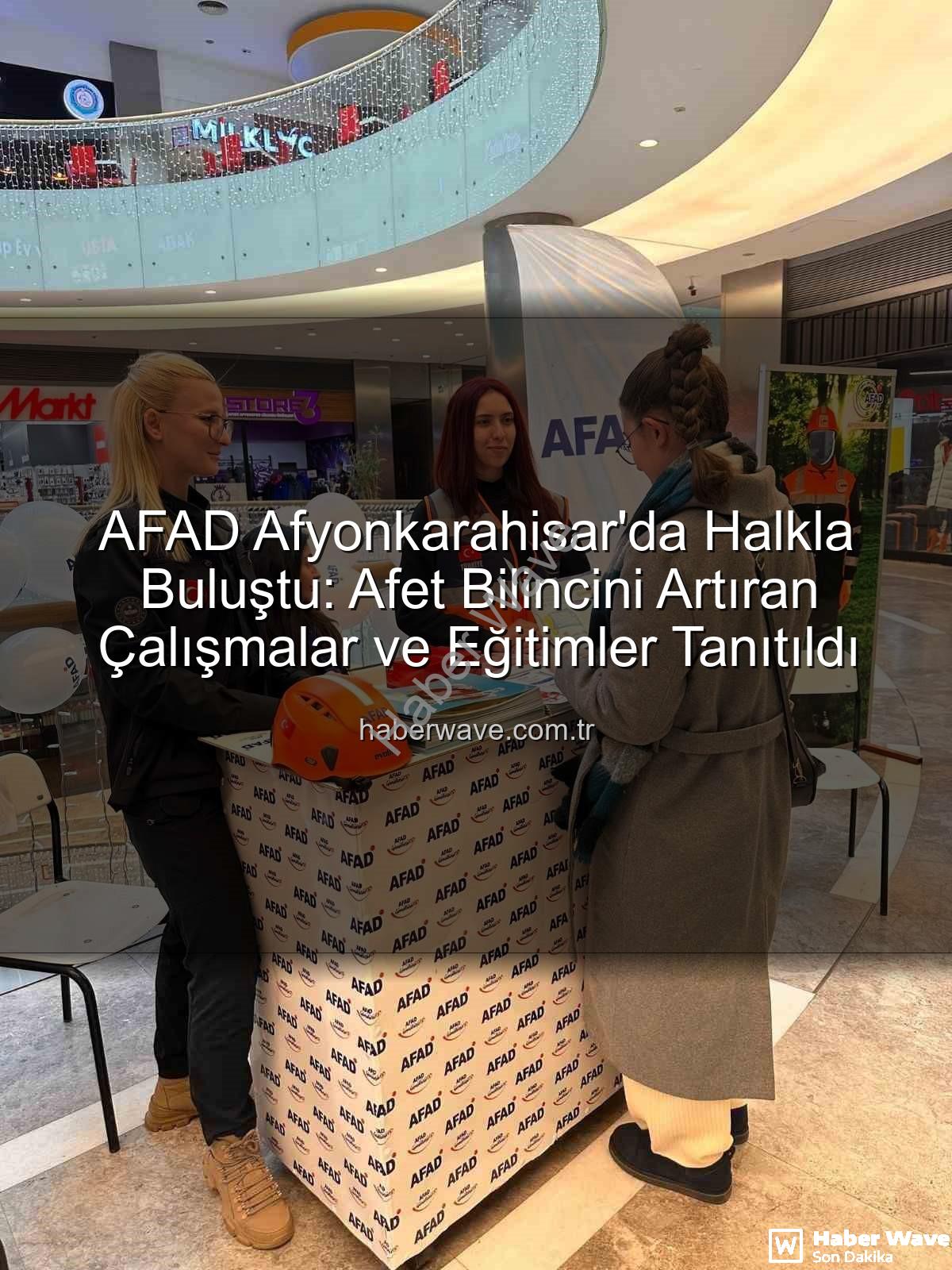 AFAD Afyonkarahisar - AFAD Afyonkarahisar'da Halkla Buluştu: Afet Bilincini Artıran Çalışmalar ve Eğitimler Tanıtıldı