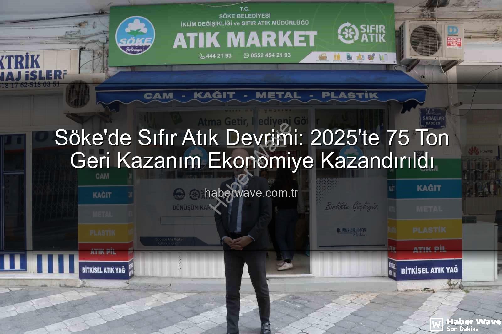 Söke geri kazanım - Söke'de Sıfır Atık Devrimi: 2025'te 75 Ton Geri Kazanım Ekonomiye Kazandırıldı